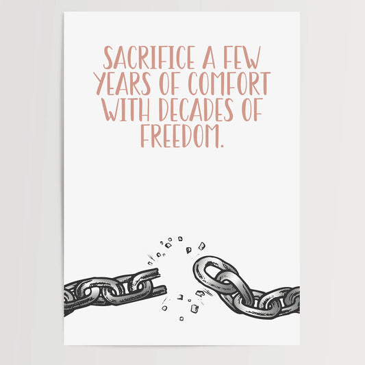 Sacrifice A Few Years Of Comfort - Poster