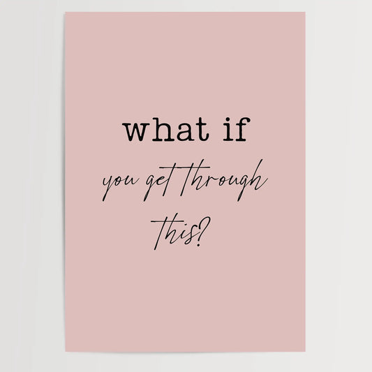 WHAT IF you get through this? - Poster