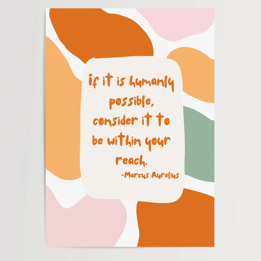 If It Is Humanly Possible, Consider It To Be Within Your Reach. - Poster