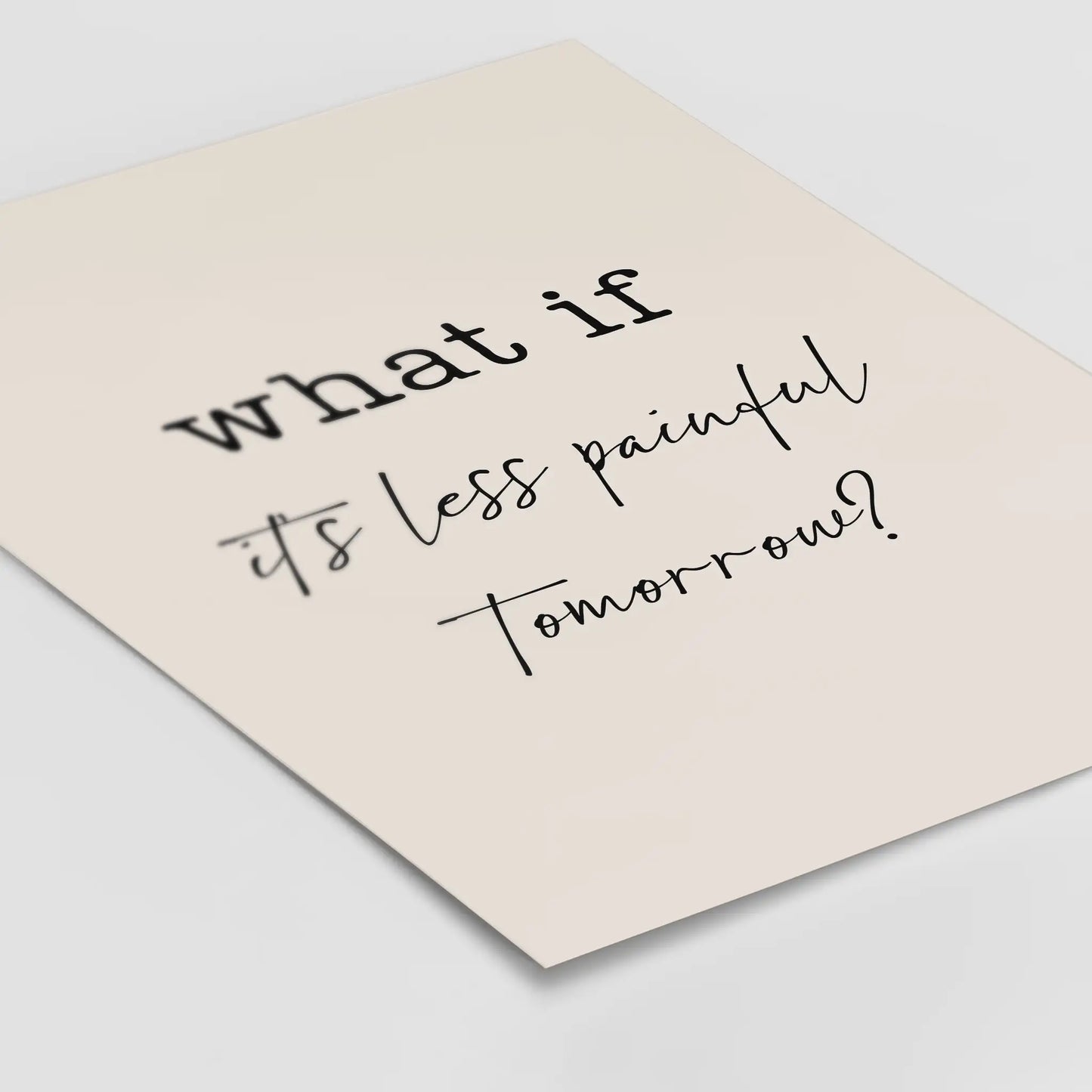 WHAT IF it's less painful tomorrow? - Poster
